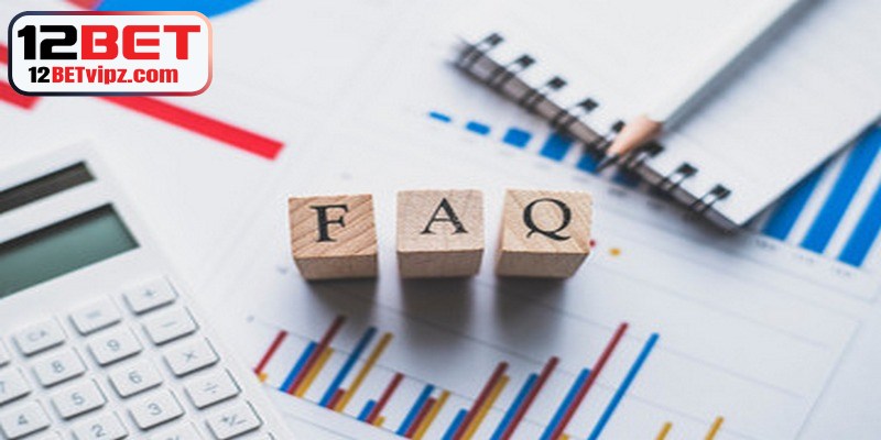 Đăng Ký 12BET - Cập Nhật Quy Trình Truy Cập Mới Nhất 10 FAQ liên quan đến nạp tiền 12BET