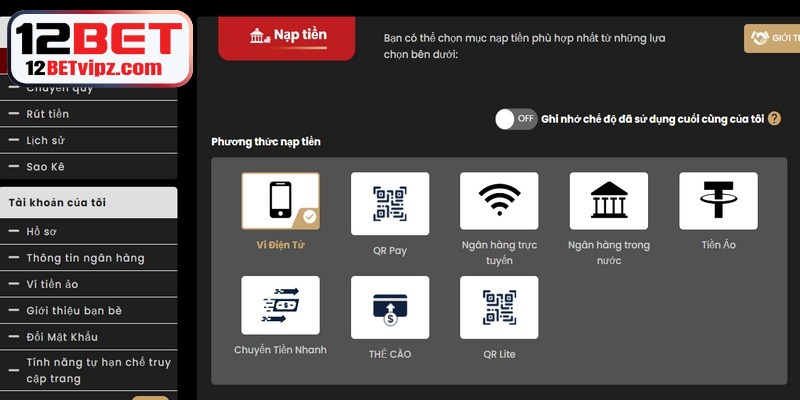Đăng Ký 12BET - Cập Nhật Quy Trình Truy Cập Mới Nhất 8 Nạp tiền 12BET tiện lợi, an toàn và nhanh chóng với nhiều hình thức