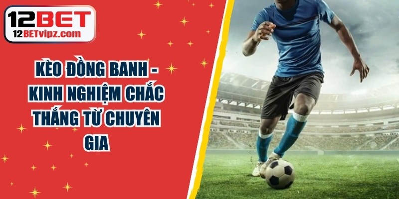 Kèo đồng banh