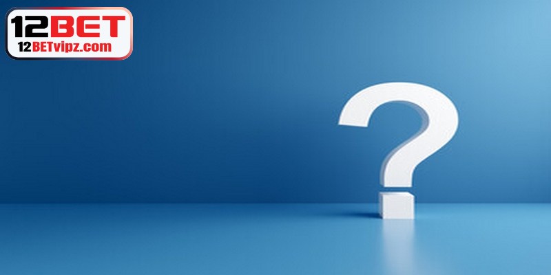 Về Chúng Tôi 12BET - Thương Hiệu Dẫn Đầu Xu Hướng Cá Cược 4 Giải đáp xoay quanh chuyên mục “về chúng tôi”